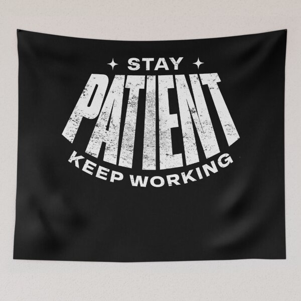 Item preview, Stay Patient Keep Working - Motivational Quote Typography Design designed and sold by Axivra.