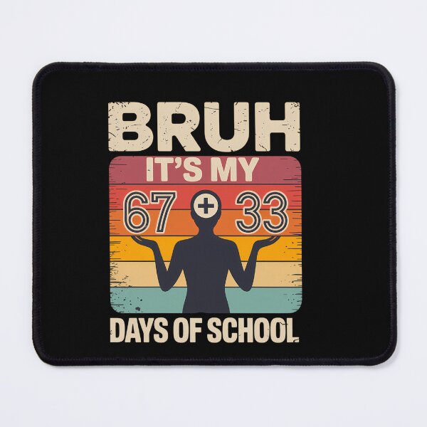 Item preview, Bruh Its My 67 33 Days of School Boys 100th Day 67 Meme designed and sold by Morphologiona.