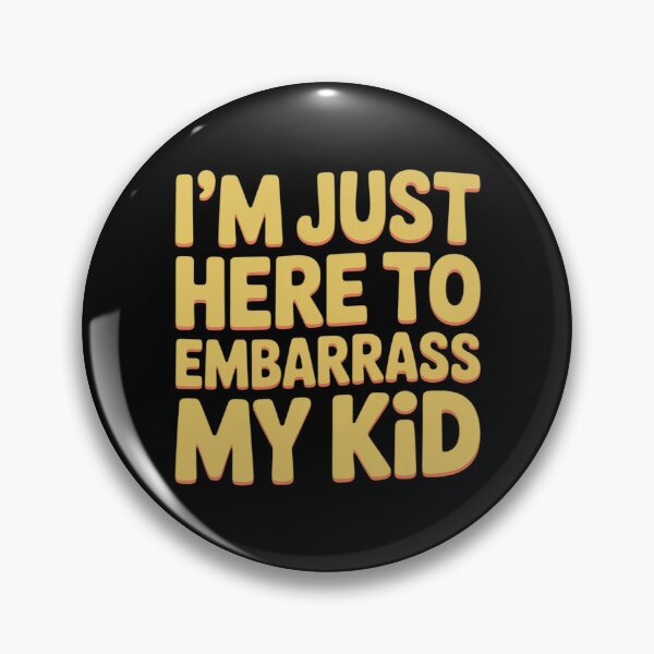 Item preview, I'm Just Here To Embarrass My Kid Parenting Moments designed and sold by Libbysharts.