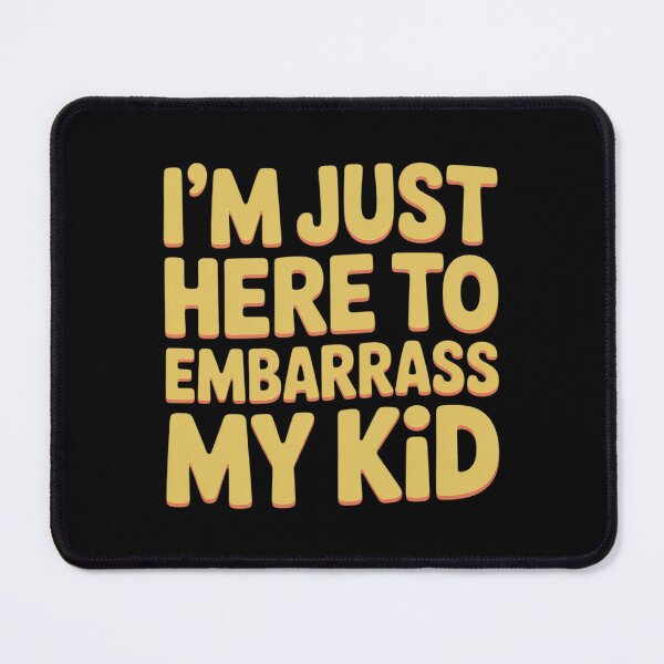 Item preview, I'm Just Here To Embarrass My Kid Parenting Moments designed and sold by Libbysharts.