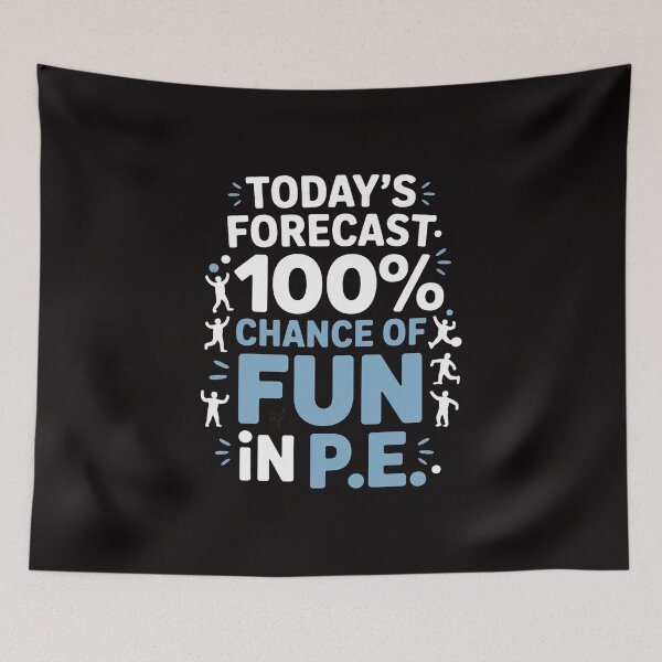 Item preview, Today's forecast 100% chance of in PE Teacher designed and sold by HesterFoley.