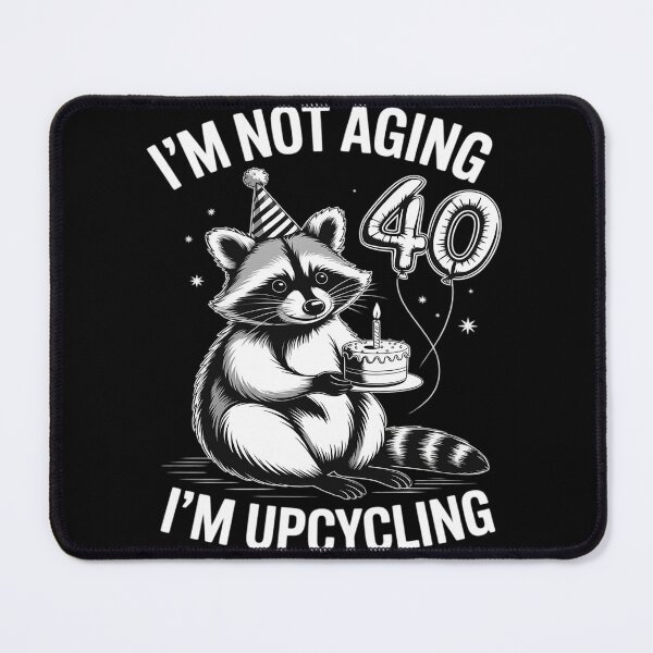 Item preview, I'm Not Aging I'm Upcycling Funny 40 Years Birthday designed and sold by Libbysharts.