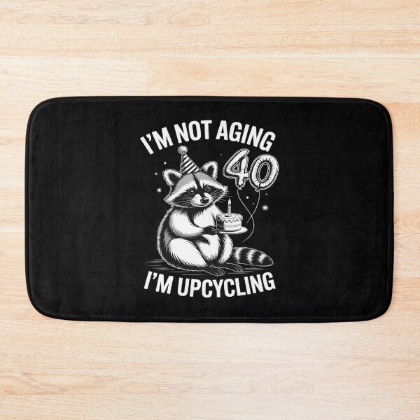 Item preview, I'm Not Aging I'm Upcycling Funny 40 Years Birthday designed and sold by Libbysharts.
