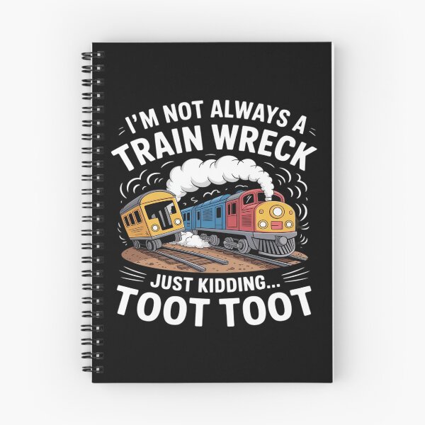 Item preview, I'm Not Always A Train Wreck Just Kidding Toot Toot designed and sold by Libbysharts.