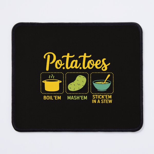 Item preview, Taters Po-Ta-Toes Potato Boil Em Mash Em Stick Em In A Stew designed and sold by HesterFoley.