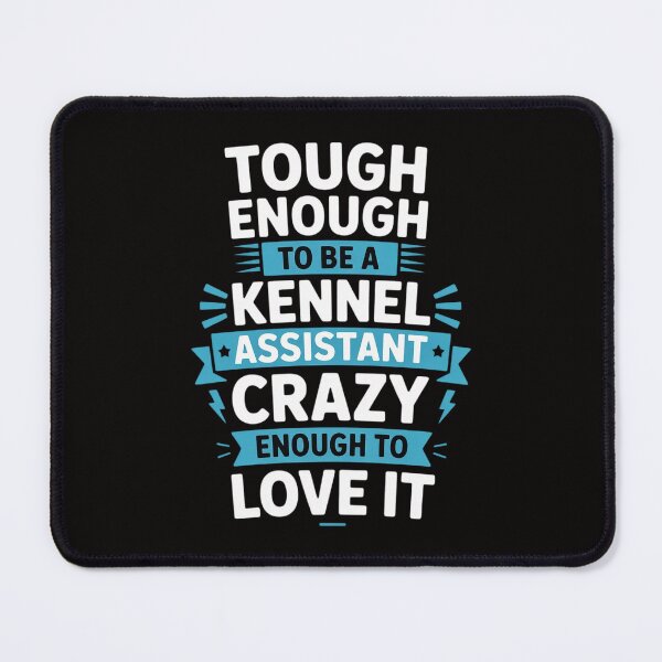 Item preview, Tough To Be A Kennel Assistant Crazy Enough To Love It designed and sold by HesterFoley.