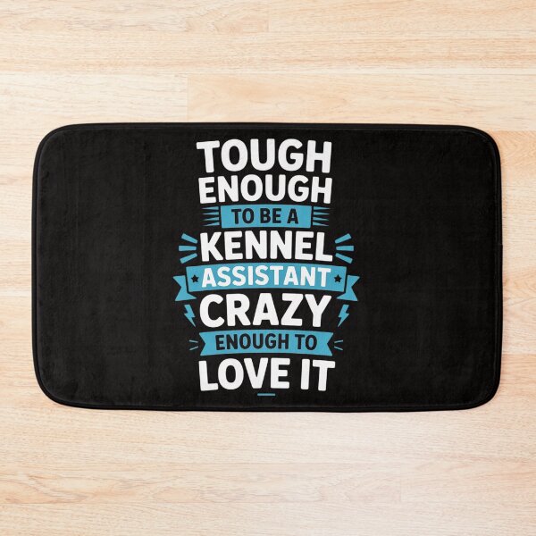 Item preview, Tough To Be A Kennel Assistant Crazy Enough To Love It designed and sold by HesterFoley.