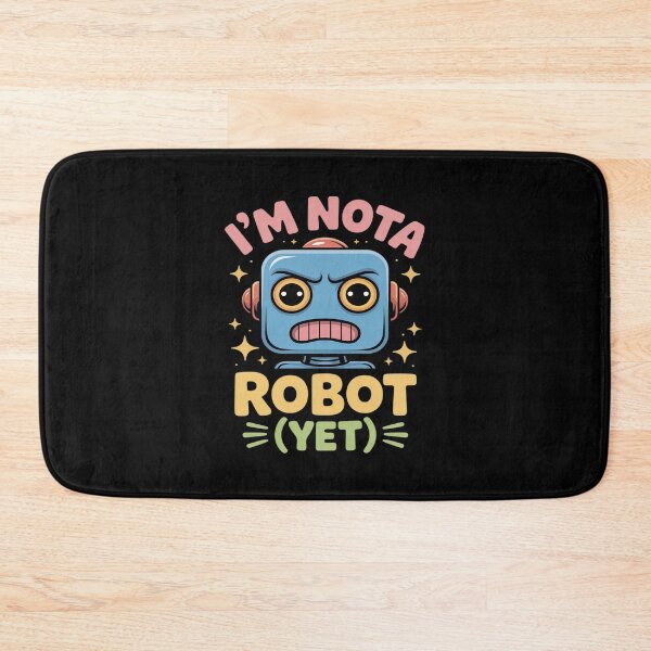 Item preview, I'm Not Robot Yet Funny Cartoon Robot designed and sold by Libbysharts.