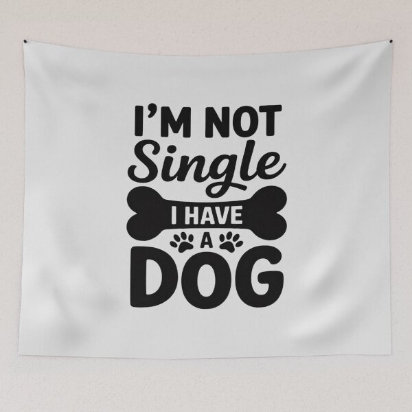 Item preview, I'm Not Single I Have a Dog designed and sold by Libbysharts.