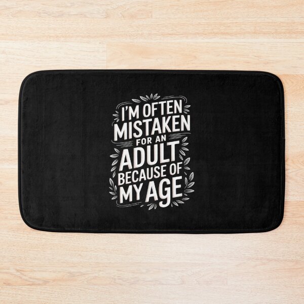 Item preview, I'm Often Mistaken For An Adult Because Of My Age Funny designed and sold by Libbysharts.