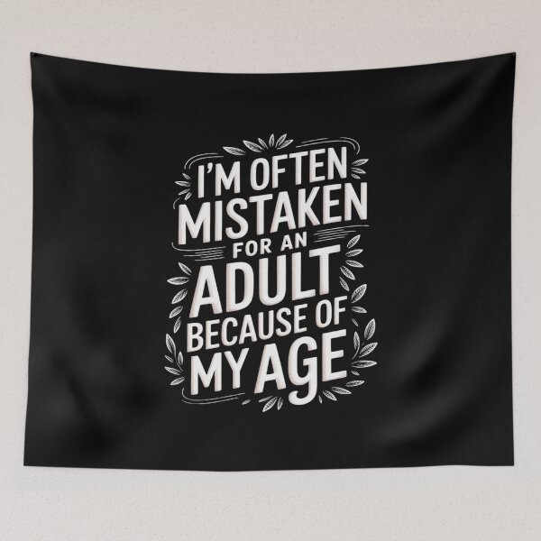 Item preview, I'm Often Mistaken For An Adult Because Of My Age Funny designed and sold by Libbysharts.