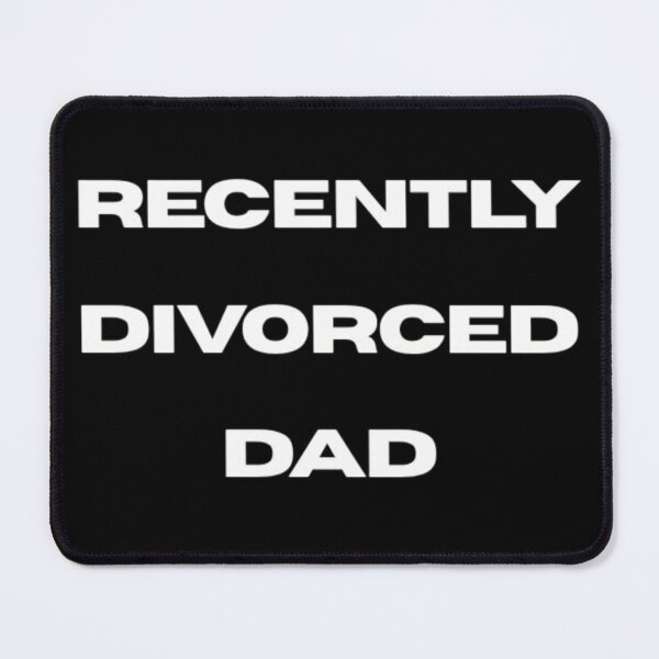 Item preview, Recently Divorced Dad designed and sold by MySpaceGirlShop.