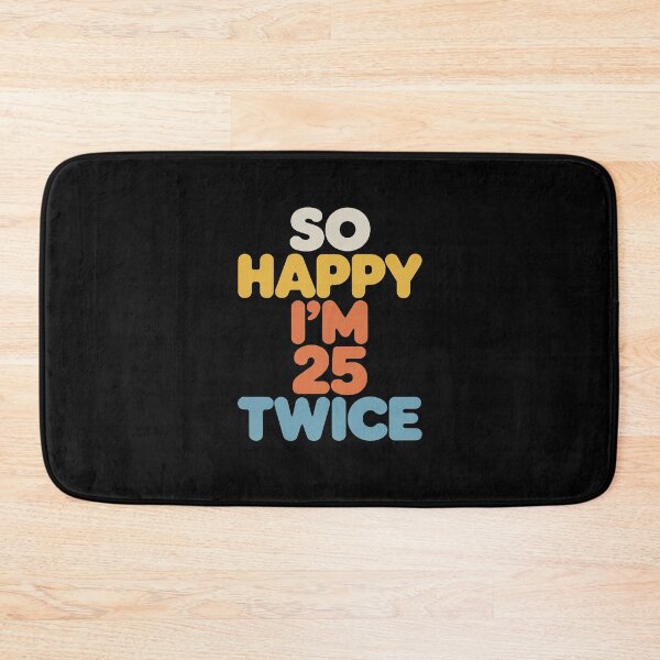 Item preview, I'm So Happy I'm 25 Twice designed and sold by Libbysharts.