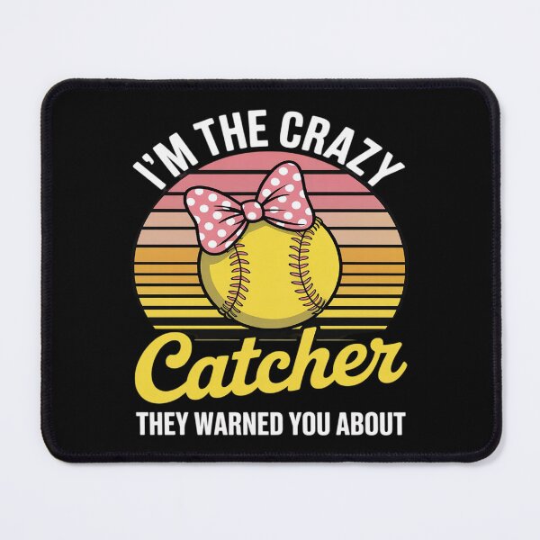 Item preview, I'm The Crazy Cather They Warned You About Softball Catcher designed and sold by Libbysharts.