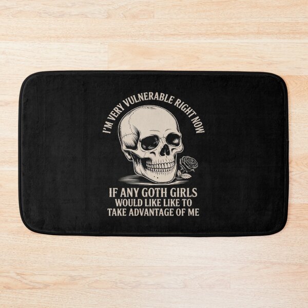 Item preview, Im Very Vulnerable Rn If Any Goth Girls Take Advantage Of Me designed and sold by Libbysharts.