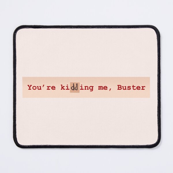 Item preview, Arrested Development You’re Kidding Me, Buster Banner designed and sold by Lalia Designs.