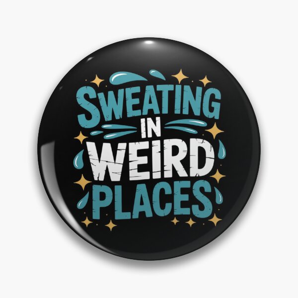 Item preview, Inappropriate Sweating Weird Places Funny designed and sold by Libbysharts.