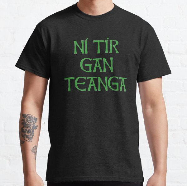 Ní tír gan teanga Classic T-Shirt