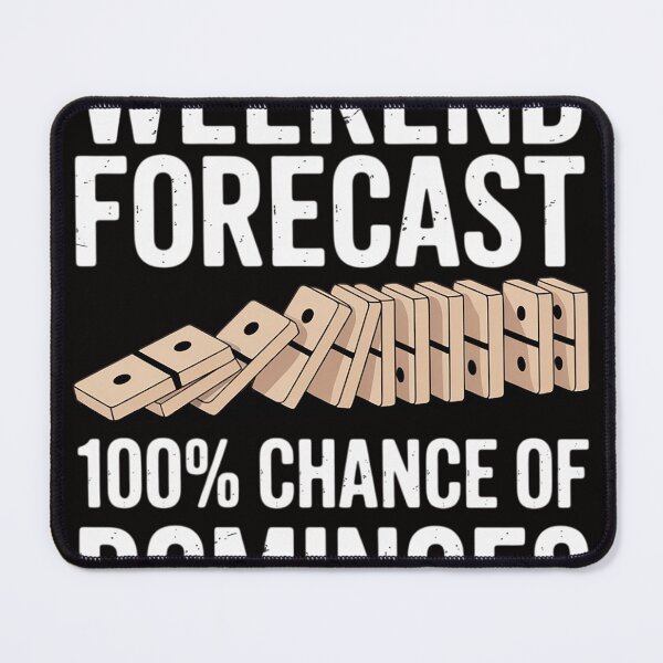 Item preview, Weekend Forecast 100% Chance Of Dominoes - Domino Player designed and sold by rutimenta.