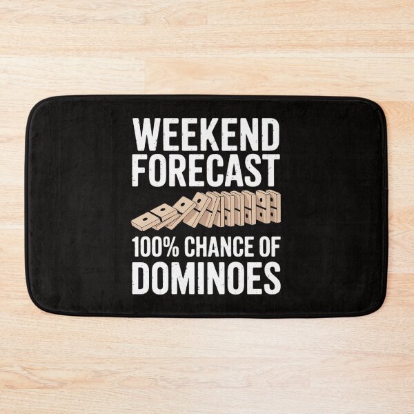 Item preview, Weekend Forecast 100% Chance Of Dominoes - Domino Player designed and sold by rutimenta.