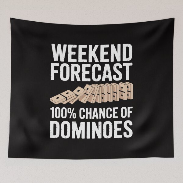 Item preview, Weekend Forecast 100% Chance Of Dominoes - Domino Player designed and sold by rutimenta.
