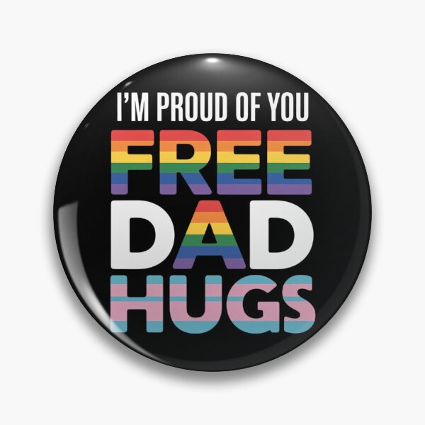 Item preview, I'm Proud of You Free Dad Hugs LGBT Pride Awareness designed and sold by CruelShadesSt.