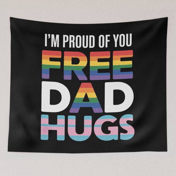 Item preview, I'm Proud of You Free Dad Hugs LGBT Pride Awareness designed and sold by CruelShadesSt.