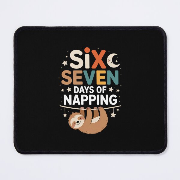 Item preview, Six Seven Days of Napping Sloth Sleep Humor designed and sold by EllenJast.