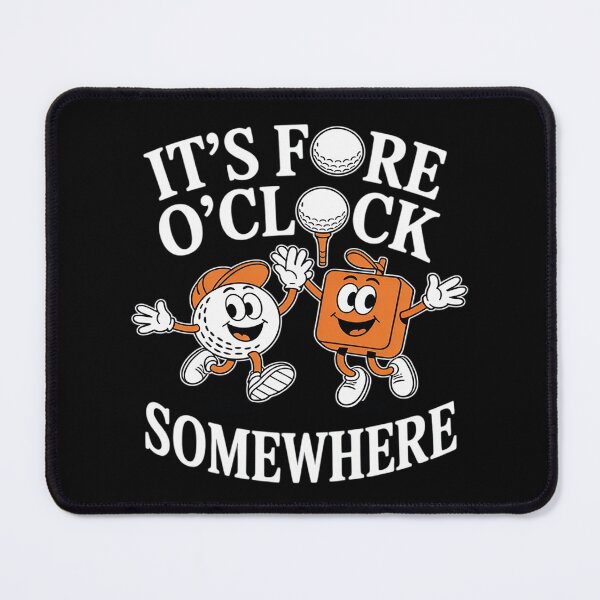 Item preview, It’s Fore O’Clock Somewhere Funny Quote Pun Golf designed and sold by Tatianamiobi.