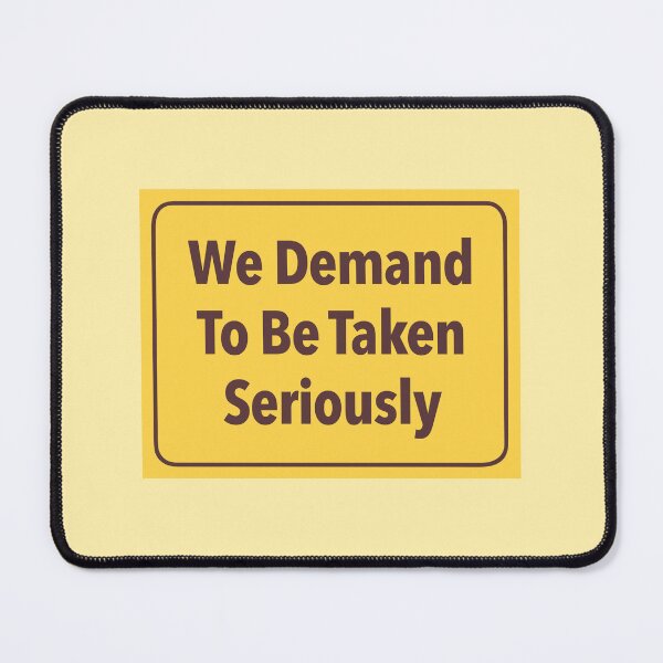 Item preview, Arrested Development We Demand To Be Taken Seriously Sign designed and sold by Lalia Designs.
