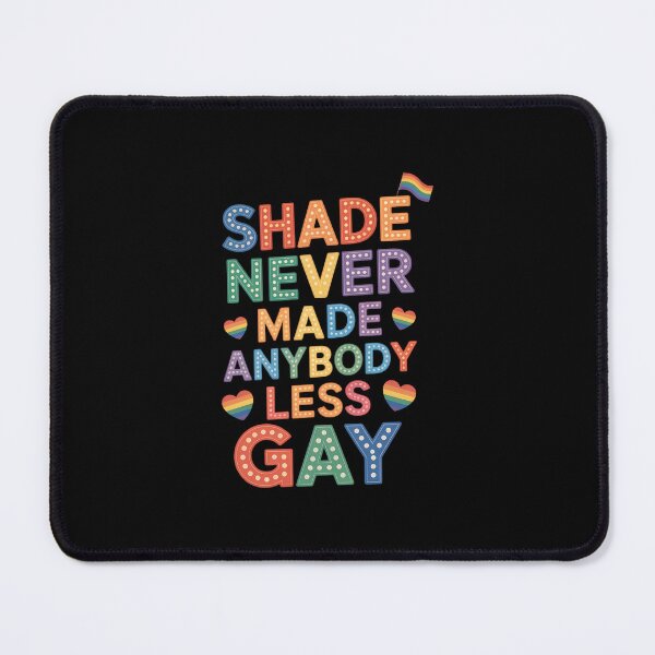 Item preview, Shade Never Made Anybody Less Gay LGBTQ Ally Gay Pride Month designed and sold by EllenJast.
