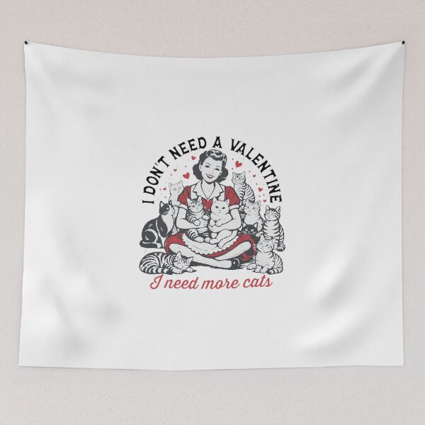 Item preview, I Don’t Need a Valentine  Need More Cats designed and sold by SheriPeroni.