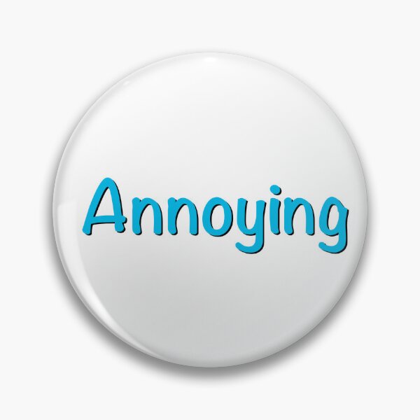 Item preview, Annoying designed and sold by HuiCreations.