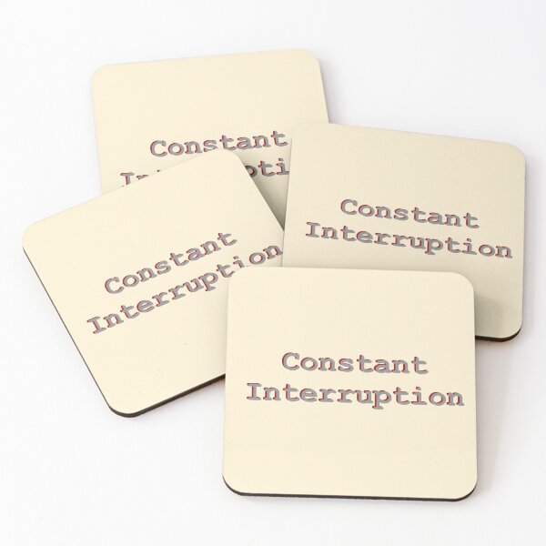 Item preview, Constant interruption designed and sold by HuiCreations.