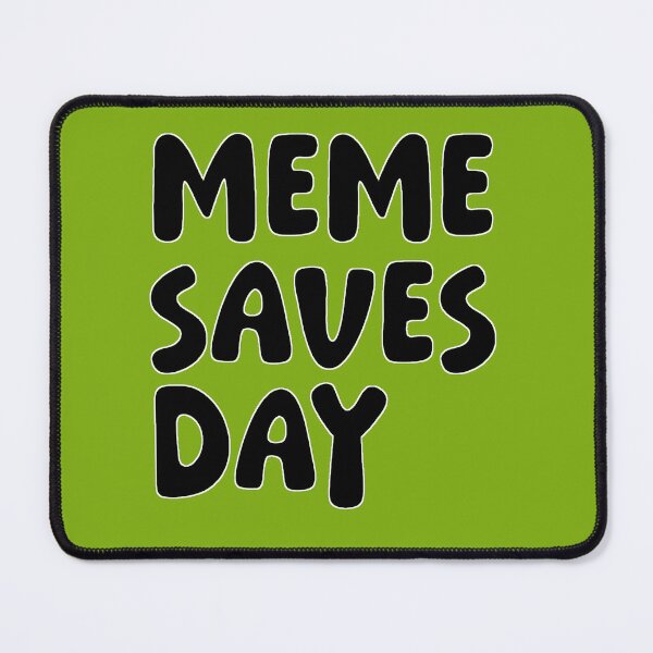 Item preview, Meme Saves the Day designed and sold by UrbanPrts.