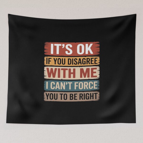 Item preview, It's Ok If You Disagree With Me Humour designed and sold by Tatianamiobi.