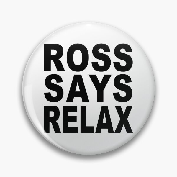Item preview, Ross Says Relax designed and sold by Normbot2000.