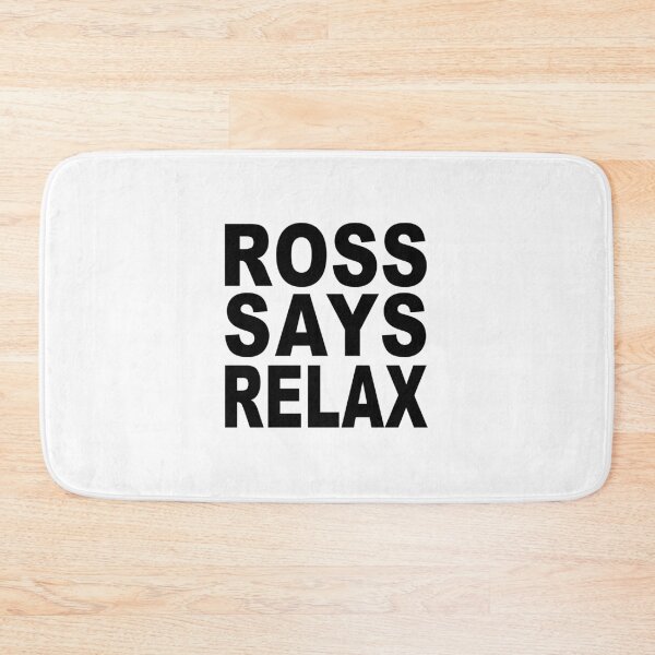 Item preview, Ross Says Relax designed and sold by Normbot2000.