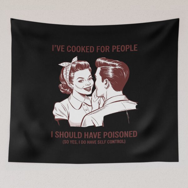 Item preview, I've Cooked For People I Should Have Poisoned, Self Control designed and sold by Tatianamiobi.