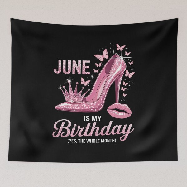 Item preview, June Is My Birthday Yes The Whole Month Birthday Month designed and sold by Tatianamiobi.