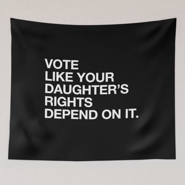 Item preview, Vote Like Your Daughter’s Rights Depend on It - Women Right Political Funny Saying designed and sold by kaneishiayuvi.