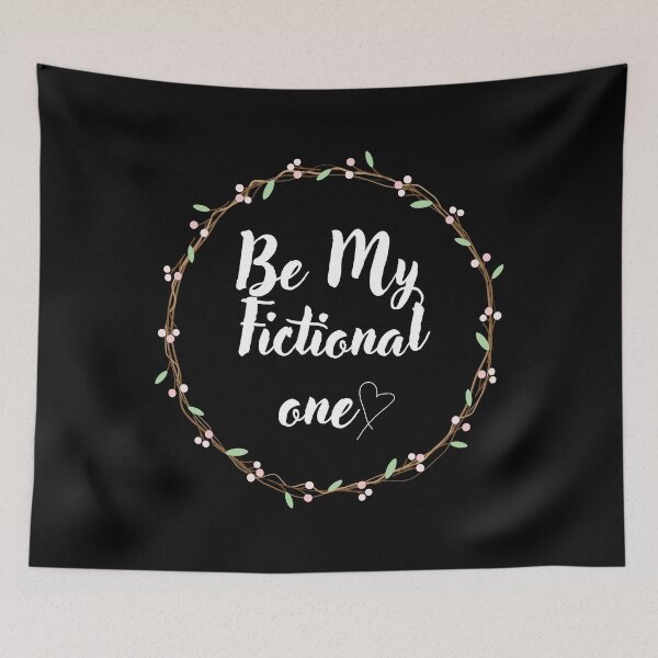 Item preview, Be my fictional one  designed and sold by Tablotique.