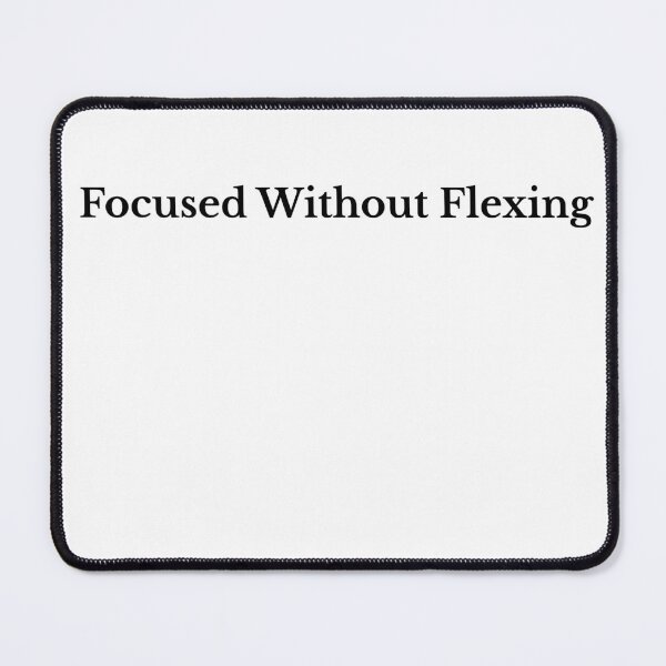 Item preview, Focused Without Flexing designed and sold by RICHKIDSSTUDIO.