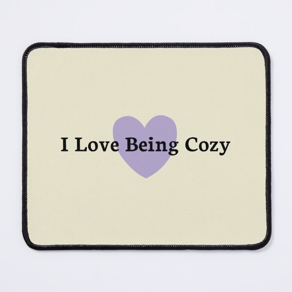 Item preview, I Love Being Cozy Purple Text TShirt Canvas Prints Wall Art Coffee Cup Card Home Decoration Magnet Hat Stationary Redbubble Shop designed and sold by Saritas Boutique Shop.