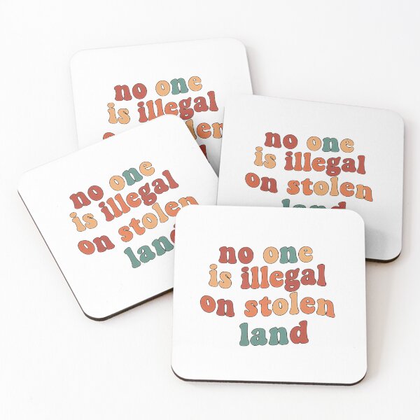 Item preview, No One Is Illegal on Stolen Land Anti Trump  designed and sold by HumansStuck12.