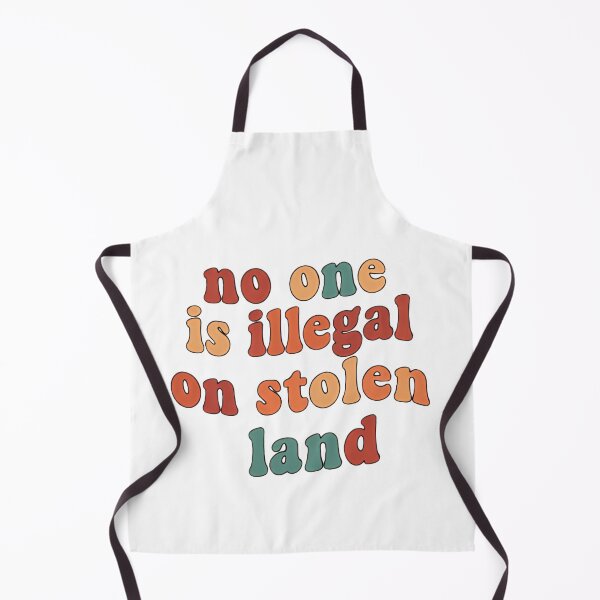 Item preview, No One Is Illegal on Stolen Land Anti Trump designed and sold by HumansStuck12.