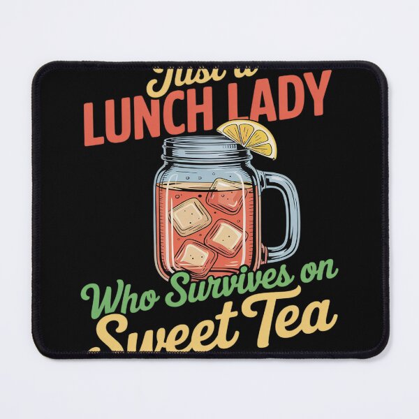 Item preview, Just Lunch Lady Who Survives On Sweet Tea designed and sold by Tatianamiobi.
