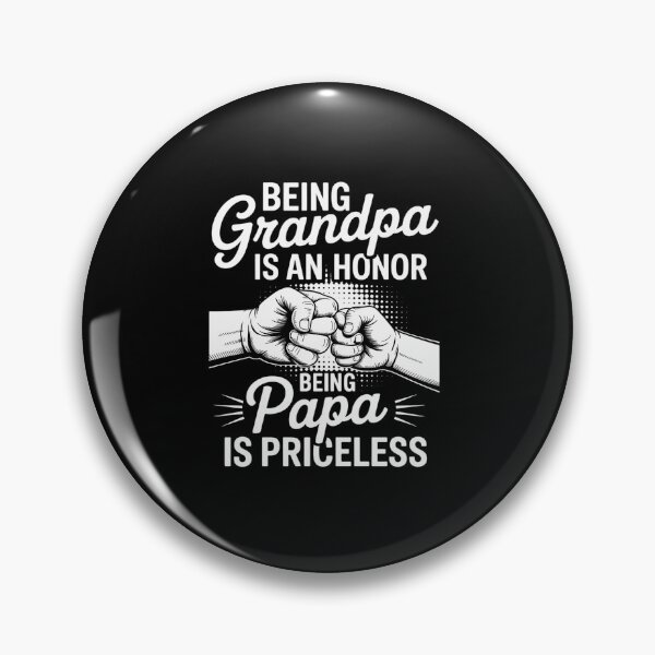 Item preview, being grandpa is an honor being papa is priceless father's designed and sold by repconomArt.
