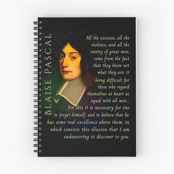 Item preview, Blaise Pascal quote: All the excesses, all the violence, and all the vanity of great men, come from the fact that they know not what they are:  designed and sold by artbleed.
