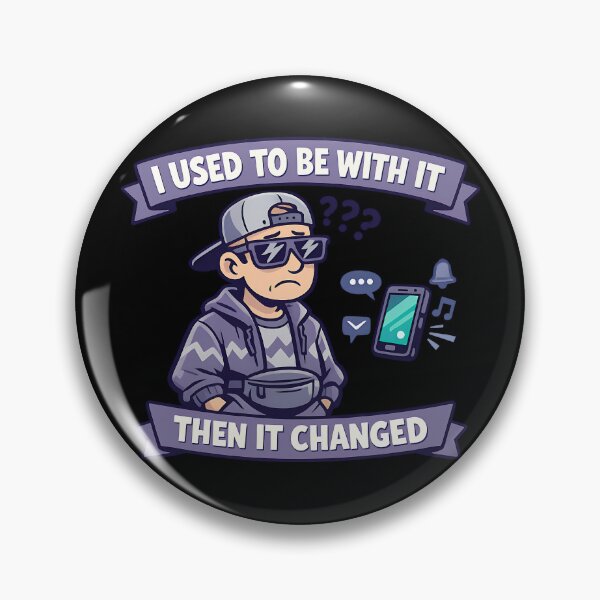 Item preview, I Used to Be With It Then It Changed designed and sold by TeeTimeTreasure.
